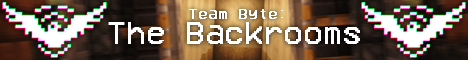 Team Byte: The Backrooms