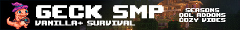 Geck SMP: Vanilla+ Community Servival