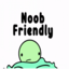 Noob Friendly