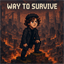 Way To Survive