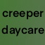 Creeper Daycare