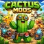 CACTUS MODS